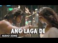 Ang Laga De Full Audio Song Goliyon Ki Raasleela Ram Leela Ranveer Singh Deepika Padukone
