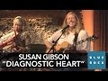 Susan Gibson - "Diagnostic Heart" | Concerts from Blue Rock LIVE