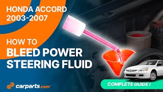 How to bleed the Power Steering Fluid 2003-2007 Honda Accord 🚗