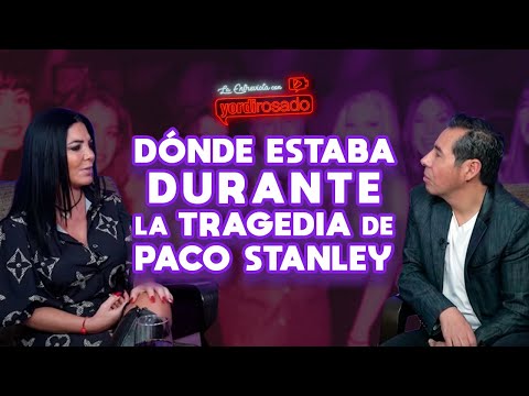 DÓNDE ESTABA durante la TRAGEDIA de PACO STANLEY | Paola Durante | La entrevista con Yordi Rosado