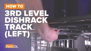 How to Replace 3rd Level Dishrack Track (Left) Part W10913628 on Your Whirlpool Dishwasher
