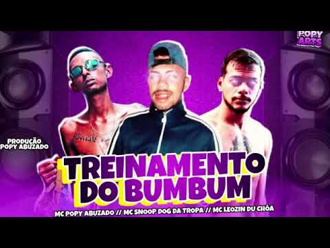 SNOOP DOG DA TROPA, MC POPY ABUSADO, MC LEOZIN DU CHÔA - TREINAMENTO DO BUMBUM