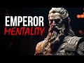 EMPEROR MENTALITY The Secrets Of Building An Empire Stoicism Quotes