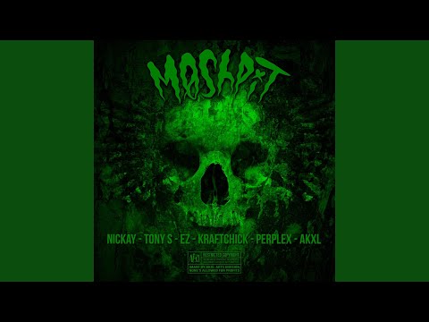 Moshpit (feat. Tony Sawyer, EZ, Kraftchick, Perplex & AKXL)