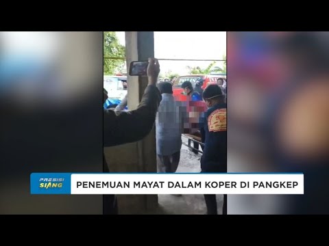 KASUS PENEMUAN MAYAT DALAM KOPER DI PANGKEP