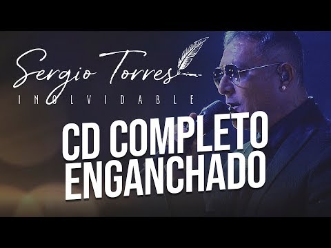 Sergio Torres - Inolvidable (CD COMPLETO) Enganchado 2019