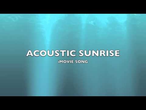 Acoustic Sunrise | iMovie Song-Music