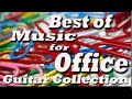 Best of Music for Office - Music At Work : Guitar ...