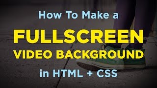 How To Make A Full Screen Video Background in HTML + CSS