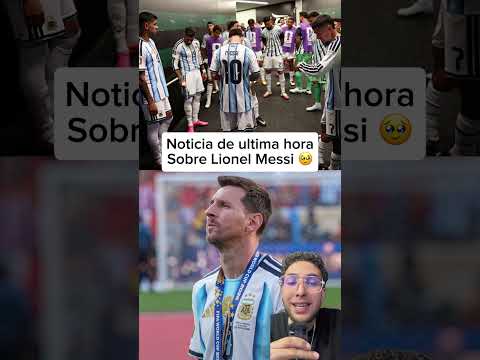 Noticia de última hora sobre Lionel Messi 😱 #messi #argentina  #futbol
