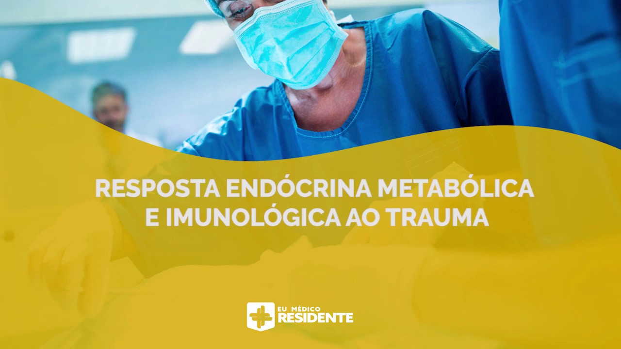 RESPOSTA ENDÓCRINA, METABÓLICA E IMUNOLÓGICA AO TRAUMA