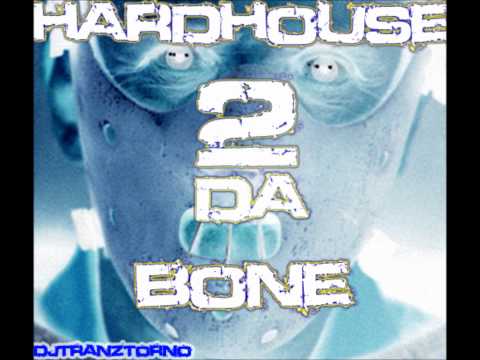 Dj Tranztorno HardHouse 2 Da' Bone