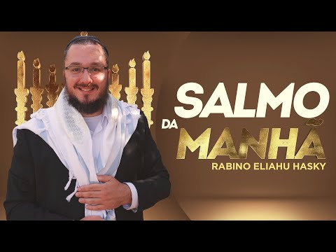 #076 Salmo da manhã com Rabino Eliahu