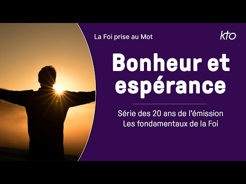 Bonheur et espérance. Les fondamentaux de la Foi. 5
