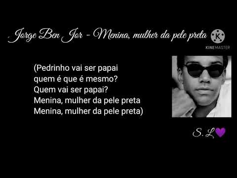 Jorge Ben Jor - Menina, mulher da pele preta (letra)
