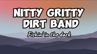 FISHIN&#39; IN THE DARK - Lyrics ( Nitty Gritty Dirt Band)