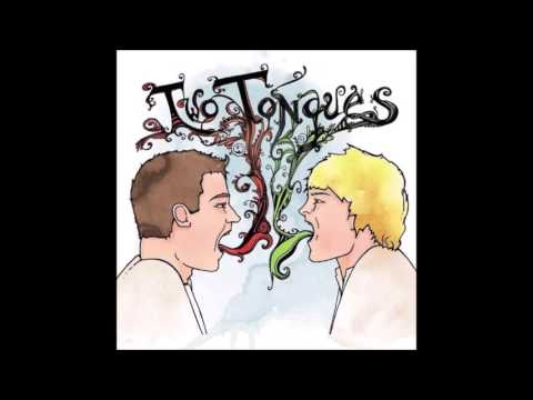 TWO TONGUES   If I Could Make You Do Things