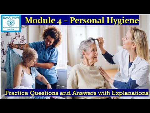 NACC - PSW Certification -  Module 4 - Personal Hygiene | Exam Prep 👩‍⚕️