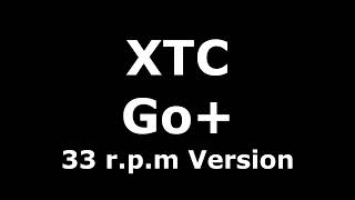 XTC - GO+ @33 rpm