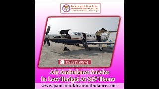 Panchmukhi Charter Air Ambulance in Delhi 