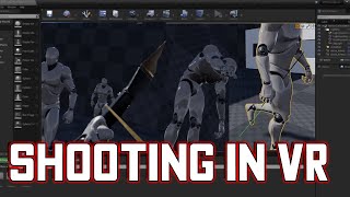 Shooting in UE4 VR tutorial (Unreal Engine VR tutorial)