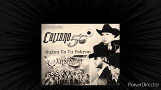 Quien es tu Patrón - Calibre 50 ft Banda Carnaval