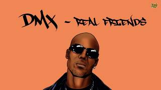 DMX - Real Friends (Remix) (Lyrics Video)
