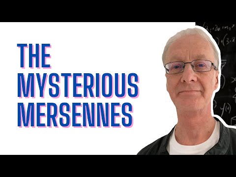 The Mysterious Mersennes: Mersenne Primes and Perfect Numbers