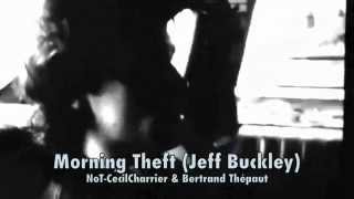 Morning Theft (Jeff Buckley) Cécile Charrier &amp; Bertrand Thépaut