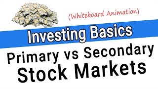 Primary vs Secondary Market - Primary Markets and Secondary Markets Explained