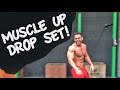 Muscle Up Drop Set (117kg -112kg - 107kg- 97kg)