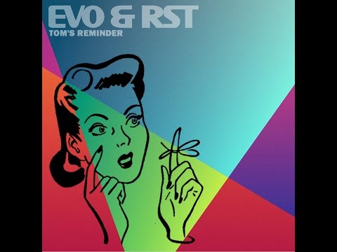 Evo & RST - 'Tom's Reminder'