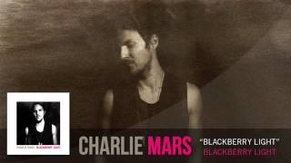 Charlie Mars - Blackberry Light [Audio Only]