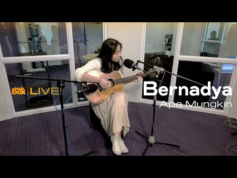 BERNADYA - APA MUNGKIN | LIVE AT MUSIC BOX