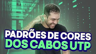 Padrões de cores dos cabos UTP - Aula 21