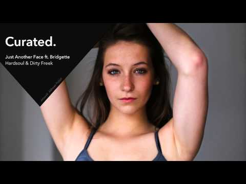 Hardsoul & Dirty Freek - Just Another Face ft. Bridgette