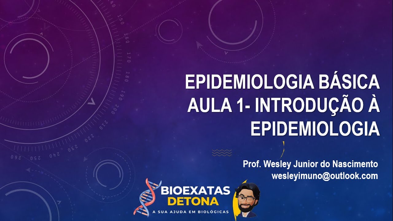 Epidemiologia Básica -Aula 01: Introdução à Epidemiologia