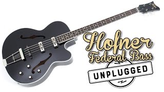 Video thumbnail for Hofner Federal Bass 1/11 Limited Edition UNPLUGGED by Bassline Music Shop