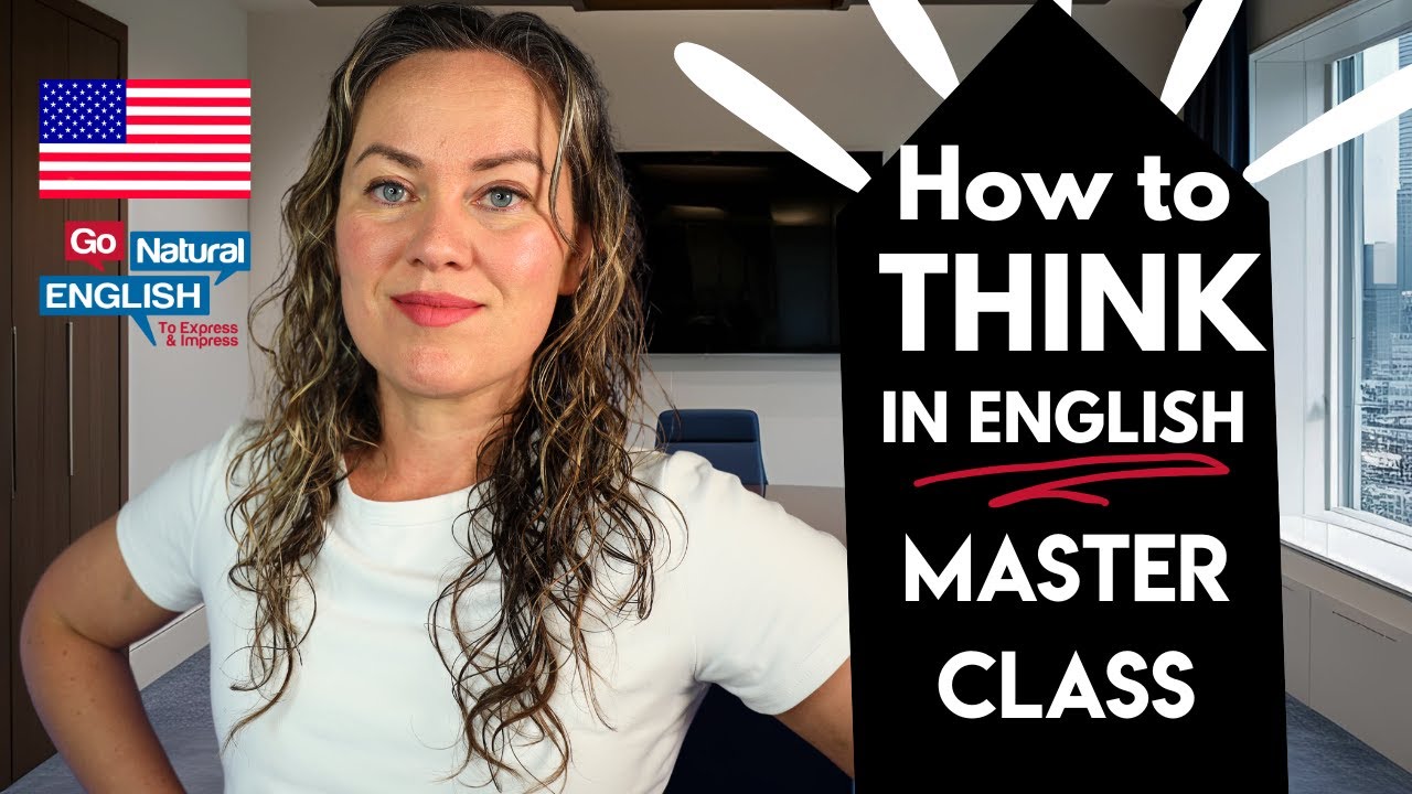 Best Tips: How to Think in English and Stop Translating in Your Head
