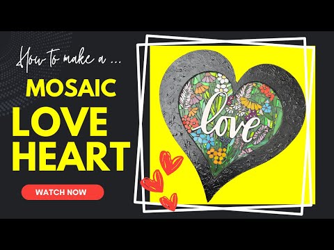 DIY Mosaic Heart with Stained Glass & Acrylic Lettering | Art Project Tutorial