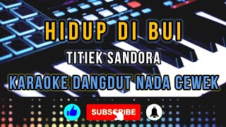 Download lagu HIDUP DIBUI TITIEK SANDORA KARAOKE NADA CEWEK mp3