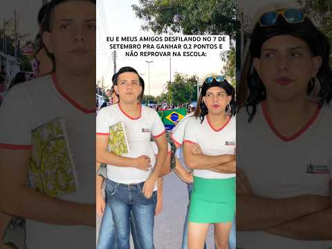 EU E MEUS AMIGOS DESFILANDO NO 7 DE SETEMBRO DA ESCOLA PRA CONSEGUIR PONTOS