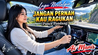 Download lagu π΅Lagu Nostalgia || JANGAN PERNAH KAU RAGUKAN (Pance Pondaag) Cover Ai Manis mp3 Download lagu π΅Lagu Nostalgia || JANGAN PERNAH KAU RAGUKAN (Pance Pondaag) Cover Ai Manis mp3