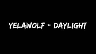 Yelawolf - Daylight (Lyrics) (HQ)