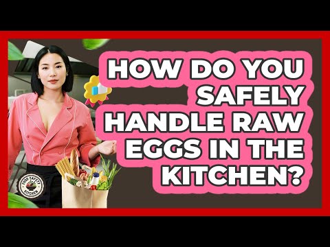 How Do You Safely Handle Raw Eggs In The Kitchen?