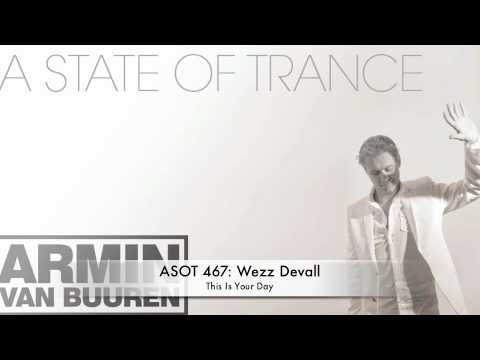 ASOT 467 Wezz Devall - This Is Your Day