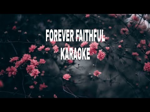 forever faithful karaoke  lifebreakthrough