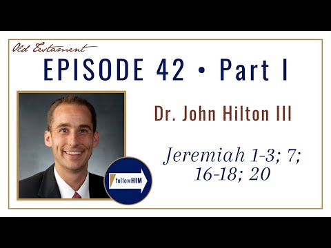 Jeremiah 1-20 Part 1 • Dr. John Hilton III • Oct. 10 - 16 • Come Follow Me
