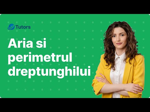 Aria si perimetrul dreptunghiului