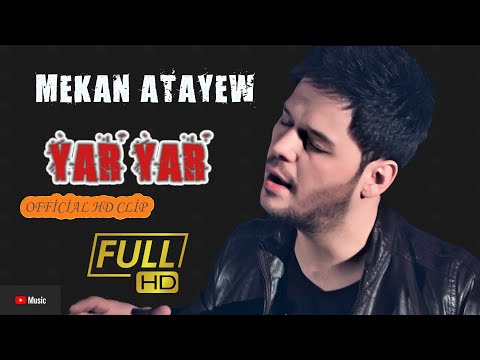 Mekan Atayew - Yar Yar (Official HD Video)